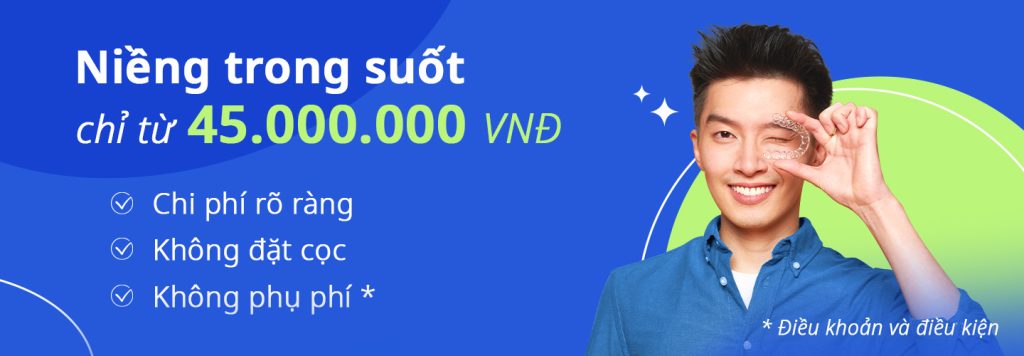 Niềng răng trong suốt Zenyum với chi phí hợp lý từ 45.000.000